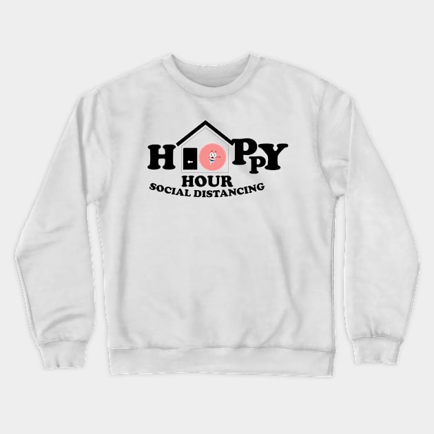 Happy Hour Social Distancing Crewneck Sweatshirt by sigitbayoe